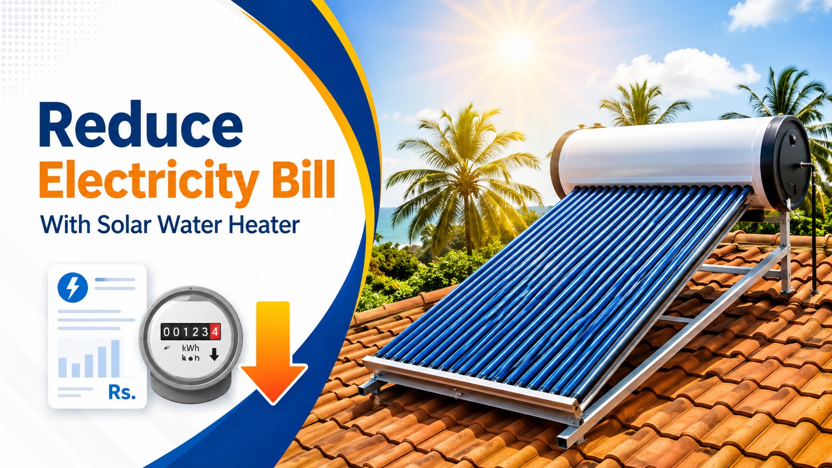 Solar water heater installed on a rooftop under bright sunlight with electricity bill, meter, and downward arrow showing reduced power costs.